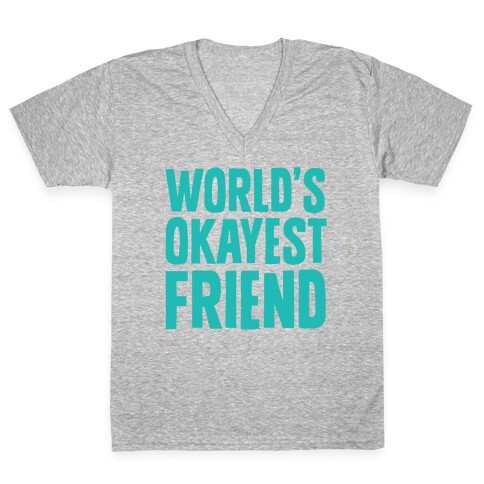 World's Okayest Friend V-Neck Tee Shirt