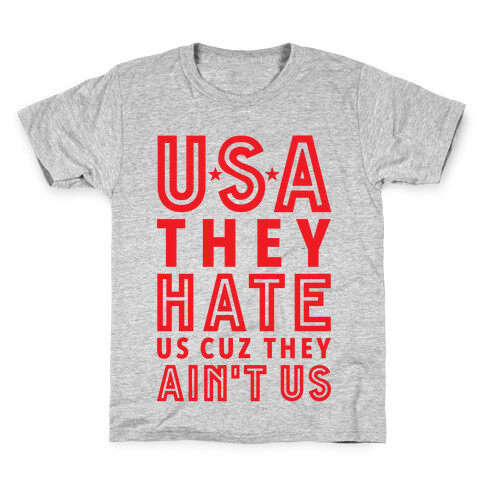 USA They Hate Us Cuz They Ain't Us Kids T-Shirt