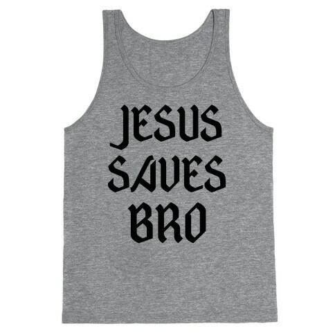 Jesus Saves Bro Tank Top