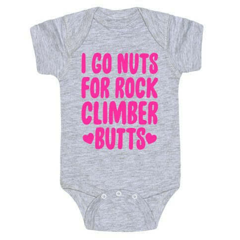 I Go Nuts For Rock Climber Butts Baby One-Piece