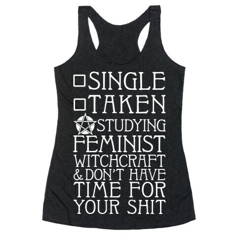 Single, Taken, Studying Feminist Witchcraft Racerback Tank Top