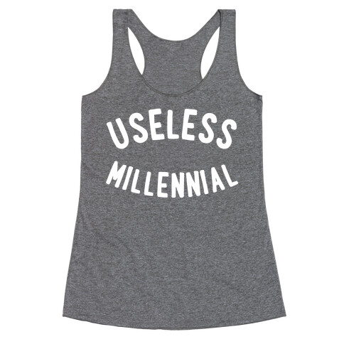 Useless Millennial Racerback Tank Top