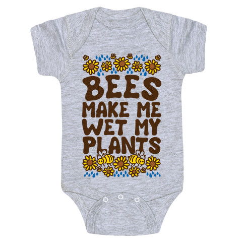 Bees Make Me Wet My Plants Baby One-Piece
