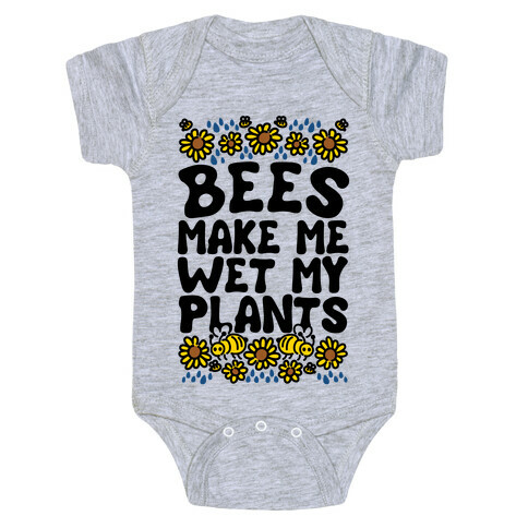 Bees Make Me Wet My Plants Baby One-Piece