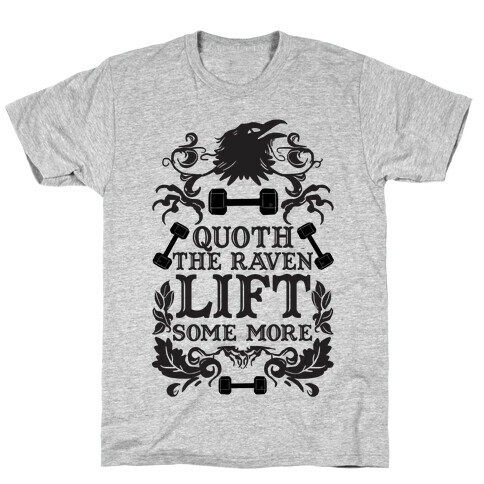 Quoth The Raven Lift Some More T-Shirt