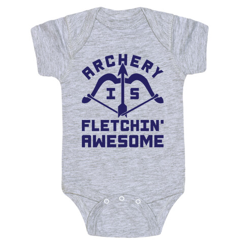 Archery Is Fletchin' Awesome Baby One-Piece