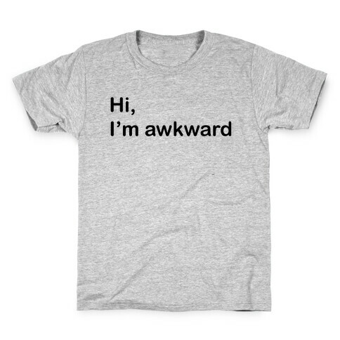 Hi, I'm Awkward Kids T-Shirt