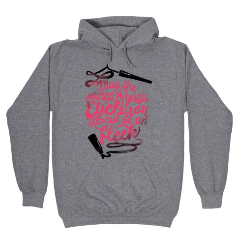 May The Wings Of Your Eyeliner Always Be On Fleek Hooded Sweatshirt