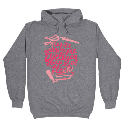 May The Wings Of Your Eyeliner Always Be On Fleek Hooded Sweatshirt