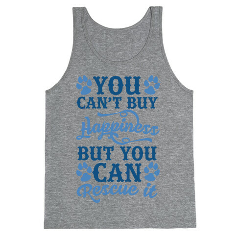 You Can't Buy Happiness But You Can Rescue It Tank Top