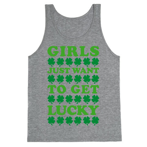 Girls Just Want To Get Lucky Tank Top