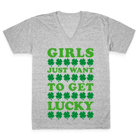 Girls Just Want To Get Lucky V-Neck Tee Shirt