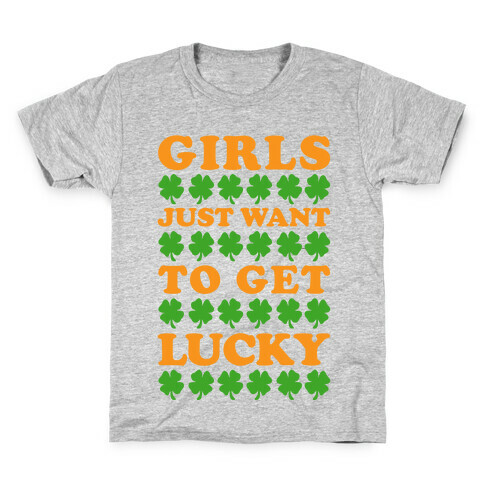 Girls Just Want To Get Lucky Kids T-Shirt