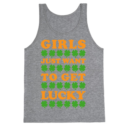 Girls Just Want To Get Lucky Tank Top