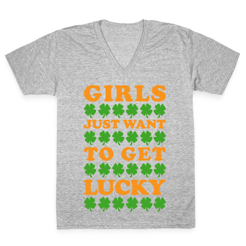 Girls Just Want To Get Lucky V-Neck Tee Shirt