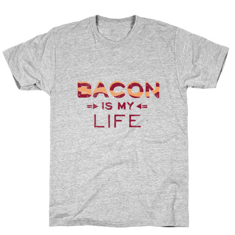 Bacon is my Life T-Shirt