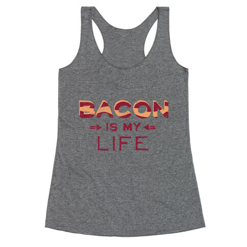 Bacon is my Life Racerback Tank Top