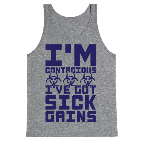 I'm Contagious I've Got Sick Gains Tank Top