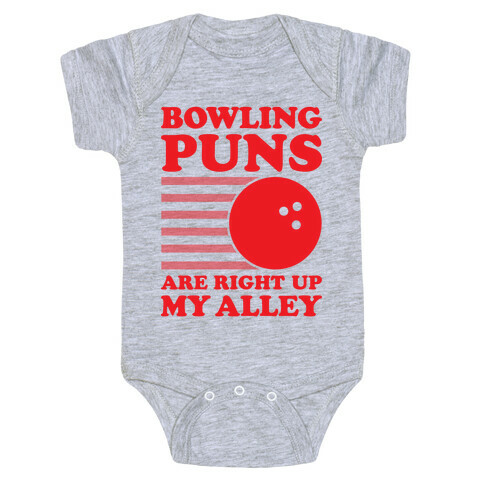 Bowling Puns Are Right Up My Alley Baby One-Piece