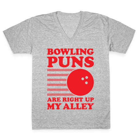 Bowling Puns Are Right Up My Alley V-Neck Tee Shirt