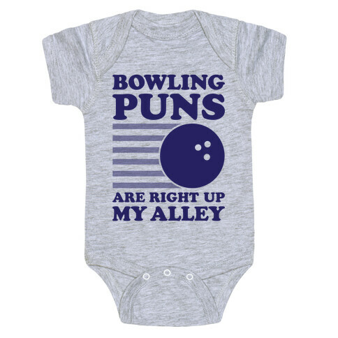 Bowling Puns Are Right Up My Alley Baby One-Piece