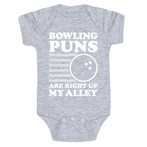 Bowling Puns Are Right Up My Alley Baby One-Piece