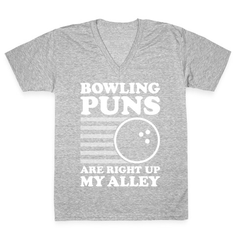 Bowling Puns Are Right Up My Alley V-Neck Tee Shirt