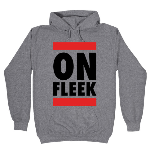 On Fleek (DMC Parody) Hooded Sweatshirt