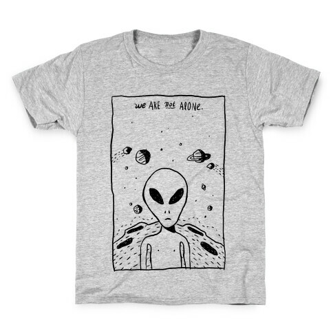 We Are Not Alone Kids T-Shirt
