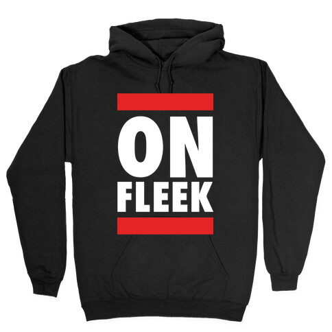 On Fleek (DMC Parody) Hooded Sweatshirt