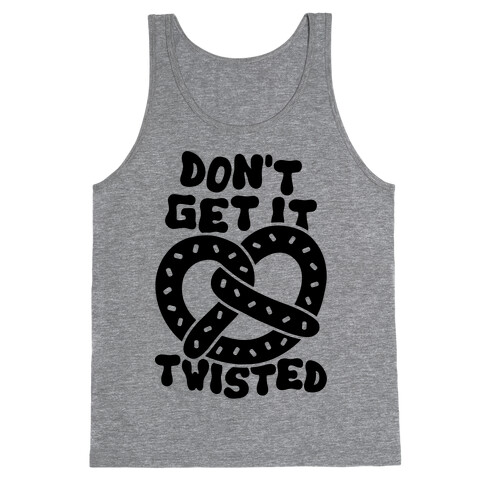 Don't Get It Twisted Tank Top