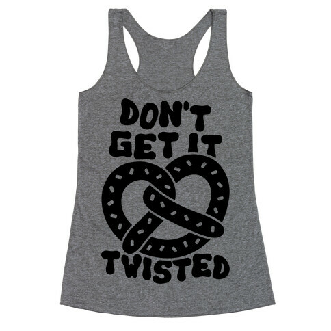 Don't Get It Twisted Racerback Tank Top