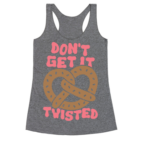 Don't Get It Twisted Racerback Tank Top