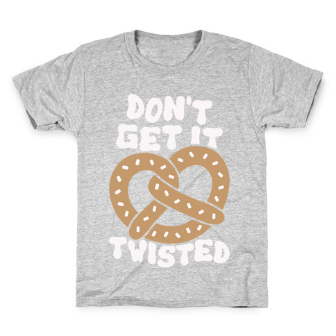 Don't Get It Twisted Kids T-Shirt