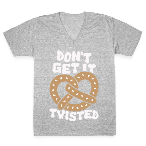 Don't Get It Twisted V-Neck Tee Shirt