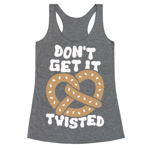 Don't Get It Twisted Racerback Tank Top