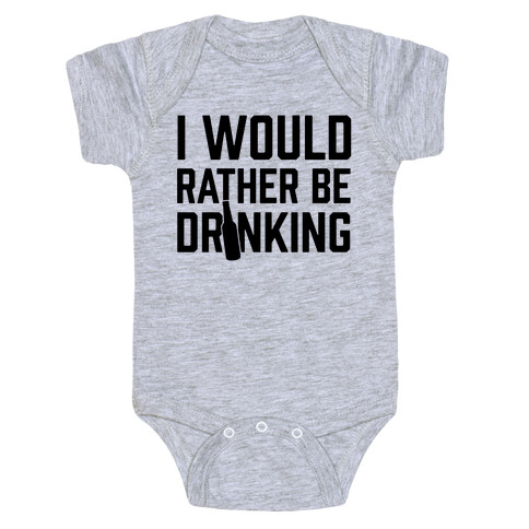 I Would Rather Be Drinking Baby One-Piece