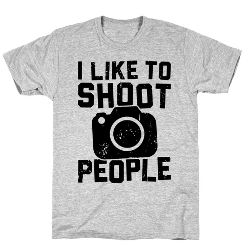 I Like To Shoot People T-Shirt