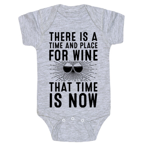 There Is A Time And Place For Wine Baby One-Piece