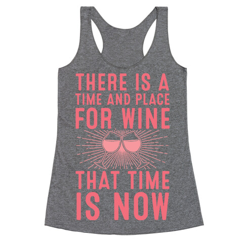 There Is A Time And Place For Wine Racerback Tank Top