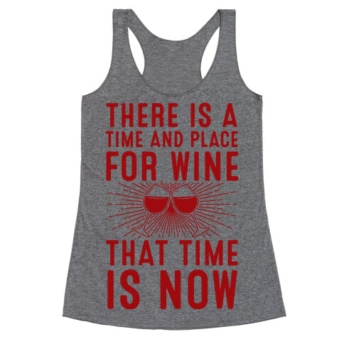 There Is A Time And Place For Wine Racerback Tank Top