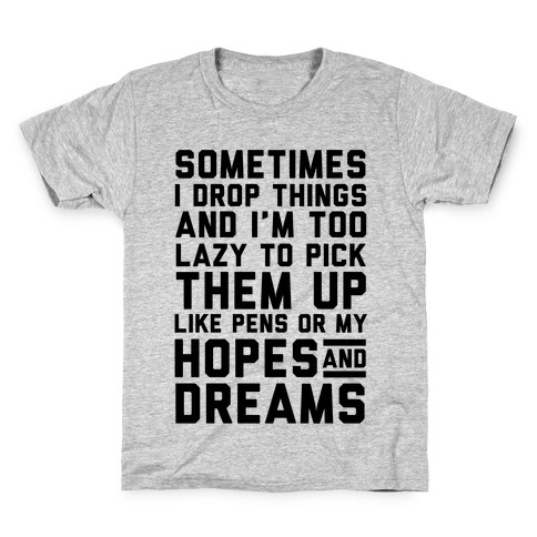 Sometimes I Drop Things Kids T-Shirt