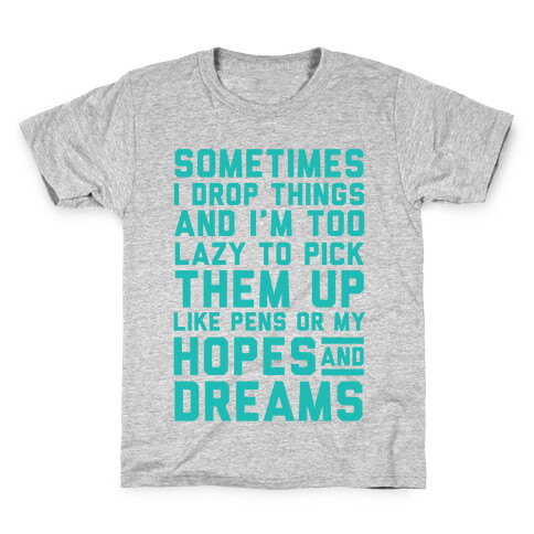 Sometimes I Drop Things Kids T-Shirt