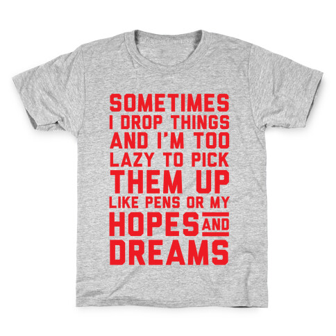 Sometimes I Drop Things Kids T-Shirt