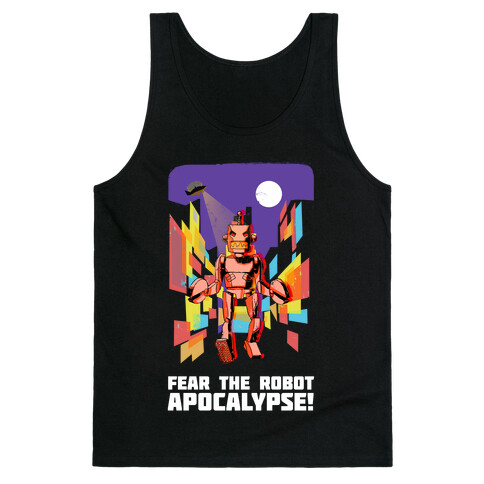 Fear The Robot Apocalypse Tank Top