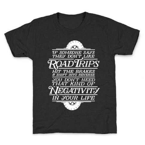 If Someone Says They Don't Like Road Trips Hit the Brakes Kids T-Shirt