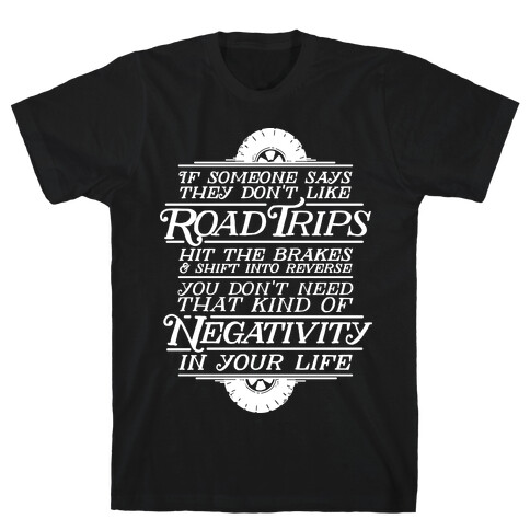 If Someone Says They Don't Like Road Trips Hit the Brakes T-Shirt