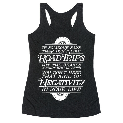 If Someone Says They Don't Like Road Trips Hit the Brakes Racerback Tank Top