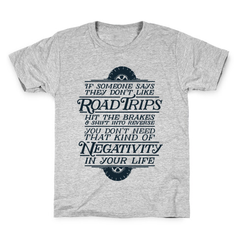 If Someone Says They Don't Like Road Trips Hit the Brakes Kids T-Shirt