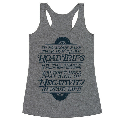 If Someone Says They Don't Like Road Trips Hit the Brakes Racerback Tank Top